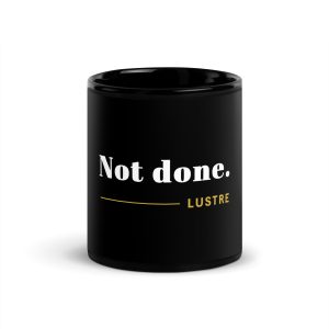 Not Done Lustre Mug