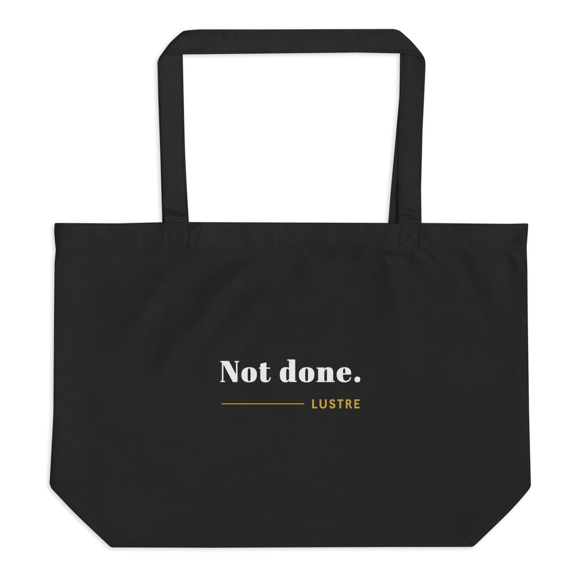 Large Not Done Tote Bag