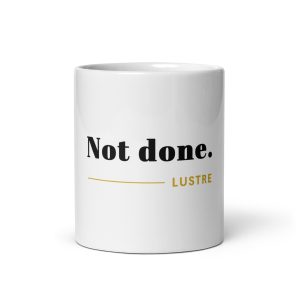 Not Done Lustre Mug